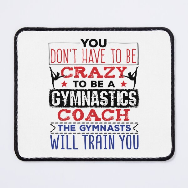 Item preview, Funny Gymnastics Coach Appreciation Crazy Quote designed and sold by jaygo.