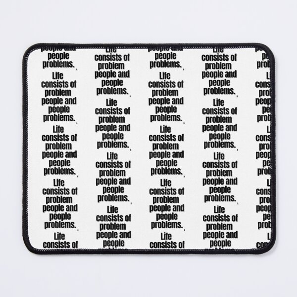 Item preview, life consists of problem people and people problems designed and sold by Finds.