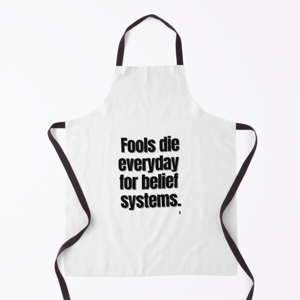 Item preview, Fools die everyday for belief systems. designed and sold by Finds.