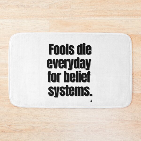 Item preview, Fools die everyday for belief systems. designed and sold by Finds.