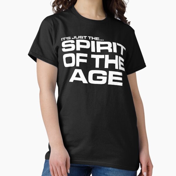 Item preview, It's Just The Spirit Of The Age V2 designed and sold by RetrospectUK.