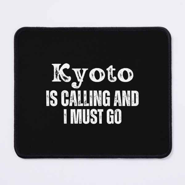 Item preview, Kyoto is Calling and I Must Go designed and sold by Tokyotopia.