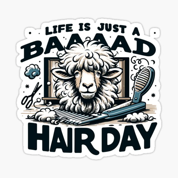 Artikel-Vorschau von Das Leben ist nur ein Baaad-Hair-Day, designt und verkauft von TeesYouWant.