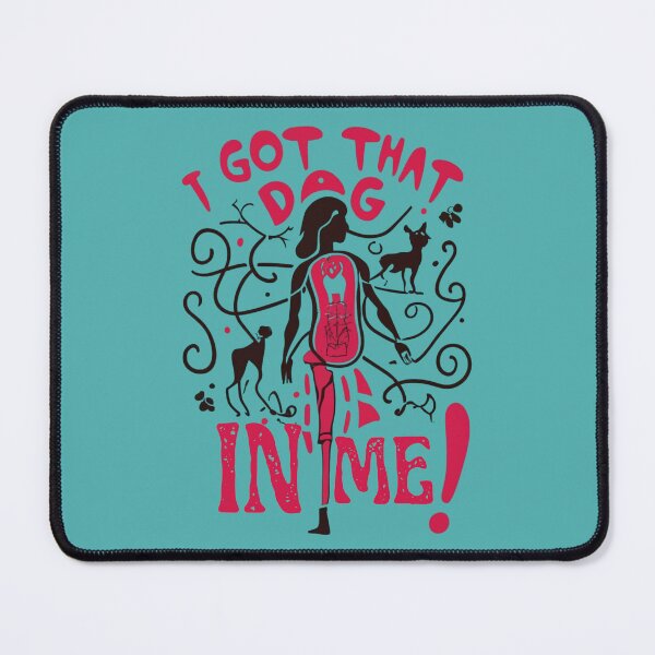 Item preview, Got That Dog in Me Embracing the Funny Saying Meme Craze designed and sold by INK-Creations.