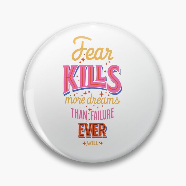 Item preview, fear kills more dreams than failure ever will designed and sold by sbrstore.
