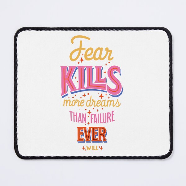 Item preview, fear kills more dreams than failure ever will designed and sold by sbrstore.