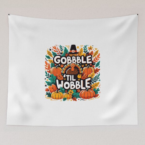 Item preview, Gobble 'til you wobble - Thanks Giving designed and sold by Bratak.
