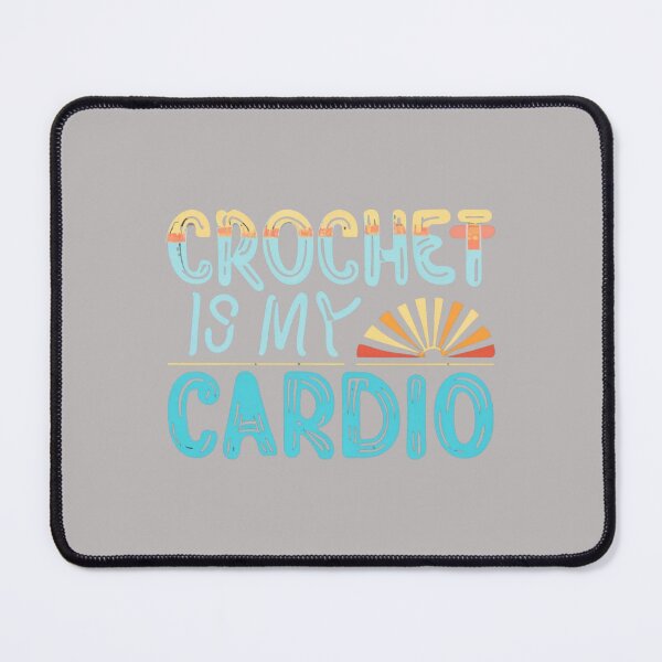 Item preview, Crochet is My Cardio Funny Crocheting Quotes designed and sold by sadedream.