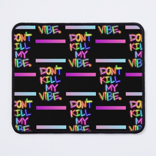Item preview, Don't kill my vibe Neon Design designed and sold by j-tippens-art.