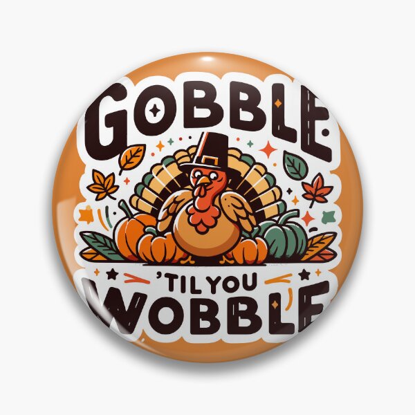 Item preview, Gobble 'til you wobble designed and sold by Bratak.