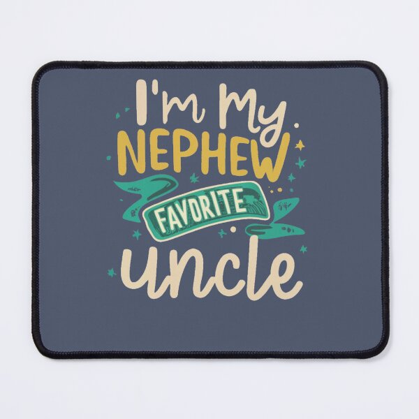Item preview,  I'm My Nephew's Favorite Uncle Funny Antics and Proud Men's Saying designed and sold by INK-Creations.