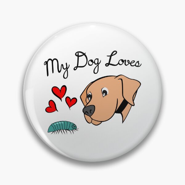 Item preview, My Dog Loves Roly Polys  designed and sold by PirateOwl.