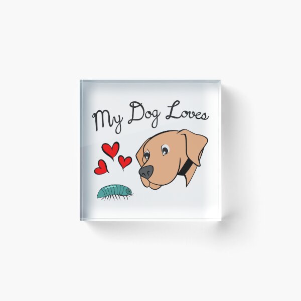 Item preview, My Dog Loves Roly Polys  designed and sold by PirateOwl.
