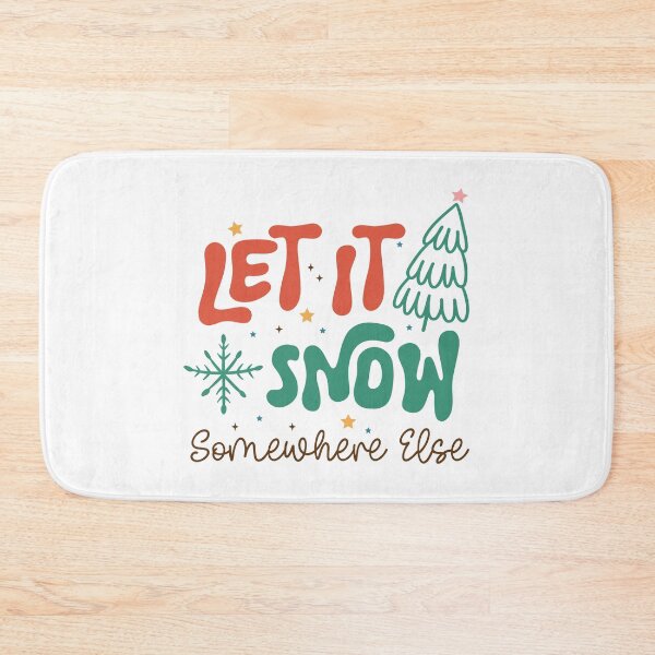 Item preview, Let It Snow Somewhere Else designed and sold by OutbreakDesigns.