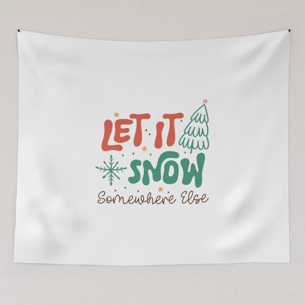 Item preview, Let It Snow Somewhere Else designed and sold by OutbreakDesigns.