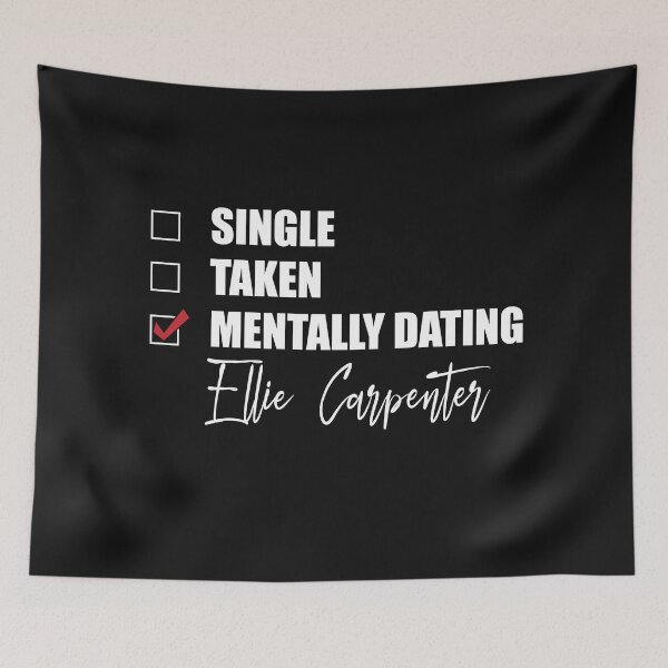 Item preview, Mentally Dating Ellie Carpenter designed and sold by OnTheTrend.
