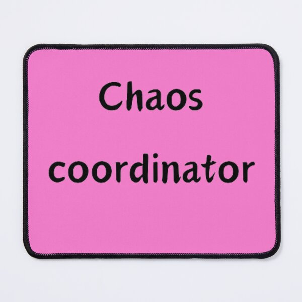 Item preview, Chaos Coordinator designed and sold by Goodbuy2U.