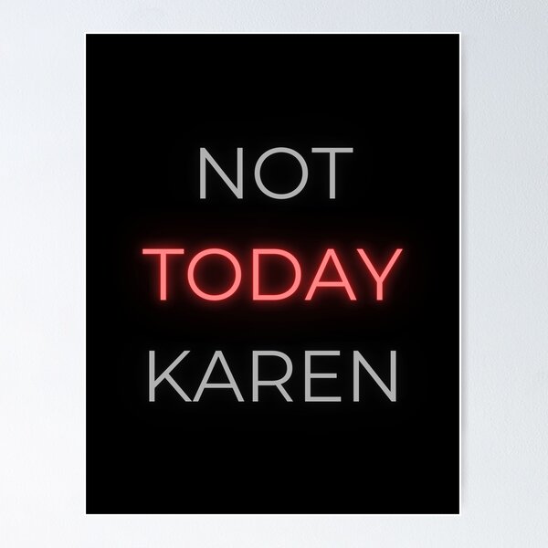 Item preview, Sassy Response Not Today Karen designed and sold by ChicTrendz.