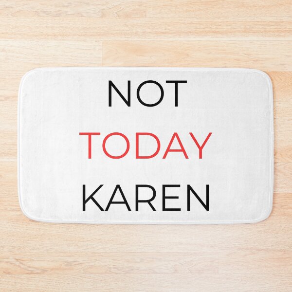Item preview, Sassy Not Today Karen Quote designed and sold by ChicTrendz.