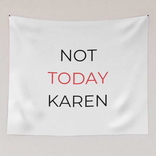 Item preview, Sassy Not Today Karen Quote designed and sold by ChicTrendz.
