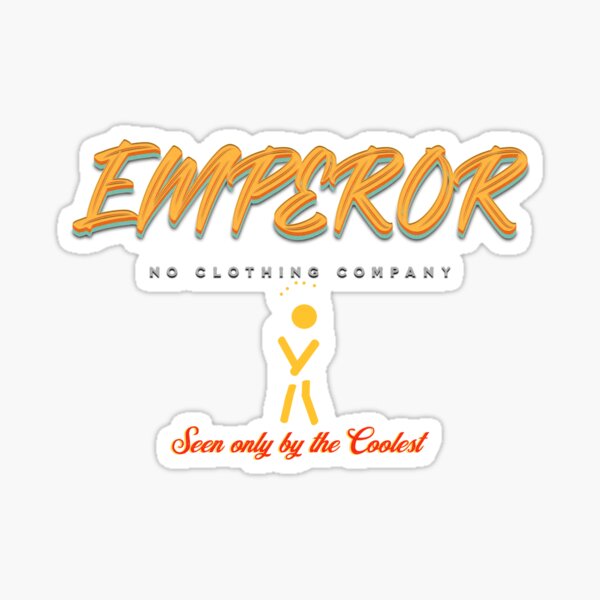 Emperor: No clothing company Sticker