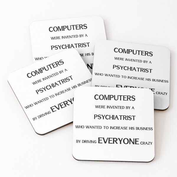 Item preview, Psychiatrist invented computers to drive people crazy designed and sold by sparkysrandom.