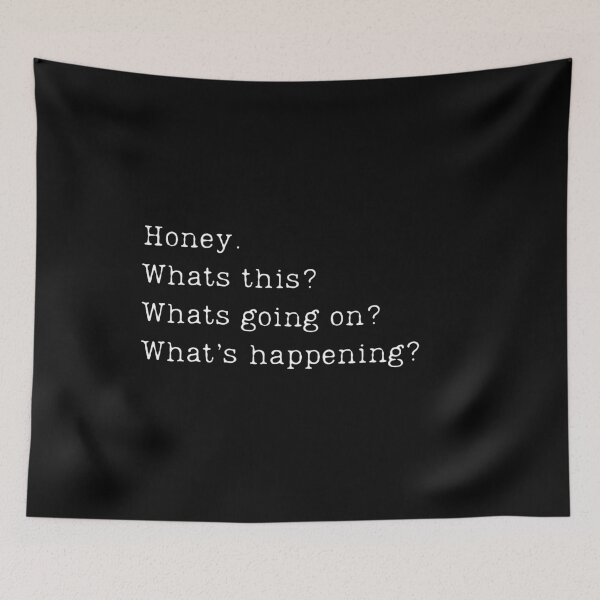 Item preview, Honey. Whats this? Whats going on? Whats happening? designed and sold by ChicTrendz.