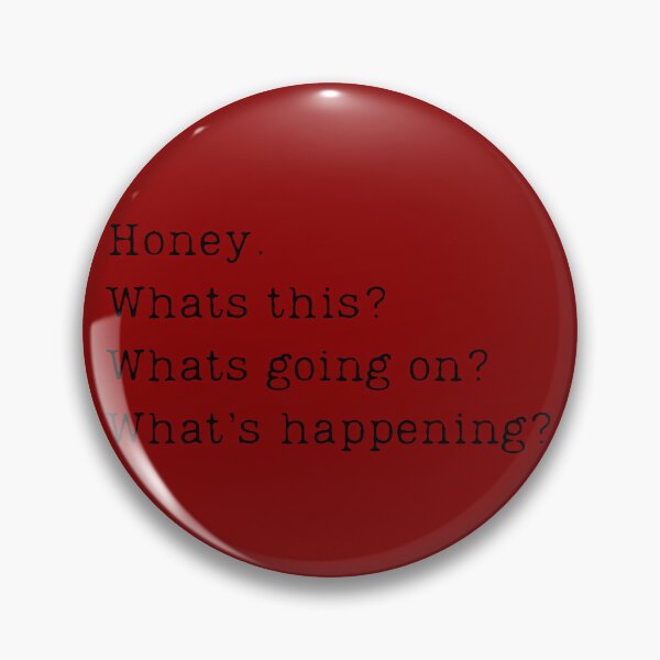 Item preview, Karen Said: Honey. Whats this? Whats going on? Whats happening? designed and sold by ChicTrendz.