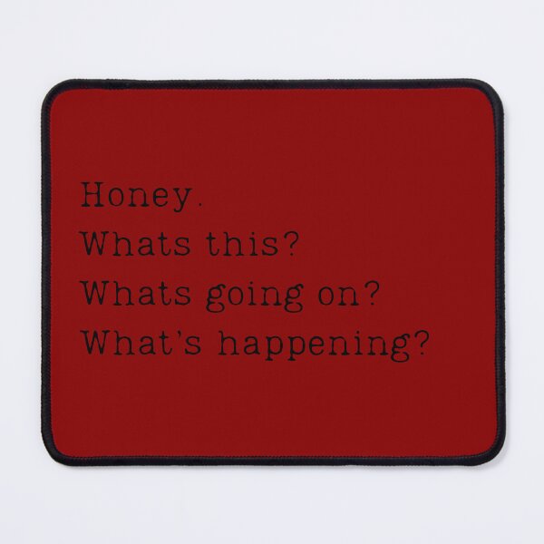 Item preview, Karen Said: Honey. Whats this? Whats going on? Whats happening? designed and sold by ChicTrendz.