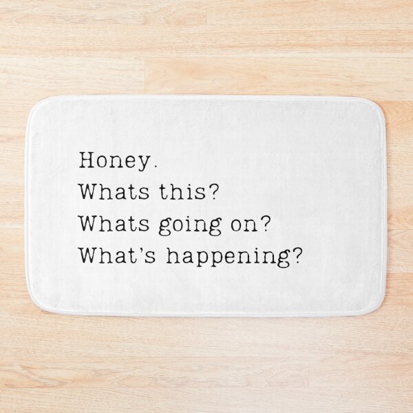 Item preview, Karen Said: Honey. Whats this? Whats going on? Whats happening? designed and sold by ChicTrendz.