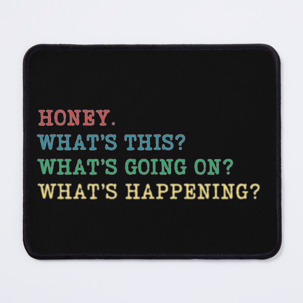 Item preview, Karen Honey. Whats this? Whats going on? Whats happening? designed and sold by ChicTrendz.