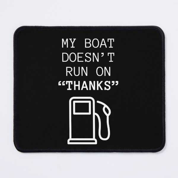 Item preview, My Boat Doesnt Run on Thanks designed and sold by NNisu.