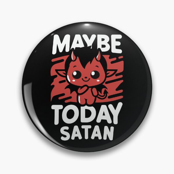 Item preview, Cute "Maybe Today Satan" design designed and sold by KikiValley.