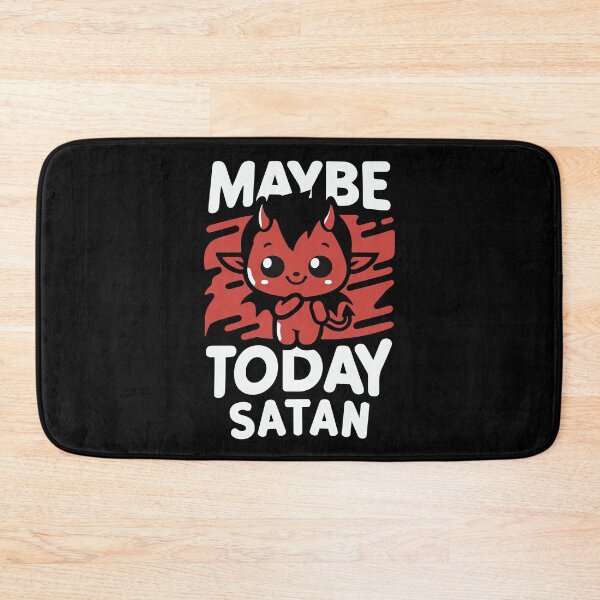 Item preview, Cute "Maybe Today Satan" design designed and sold by KikiValley.