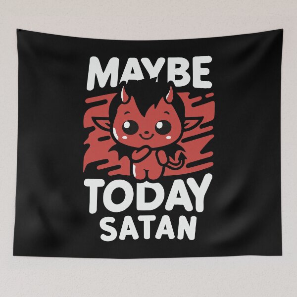 Item preview, Cute "Maybe Today Satan" design designed and sold by KikiValley.
