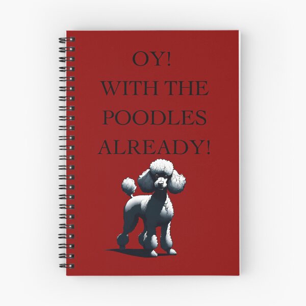 Item preview, Oy! With The Poodles Already! designed and sold by ChicTrendz.