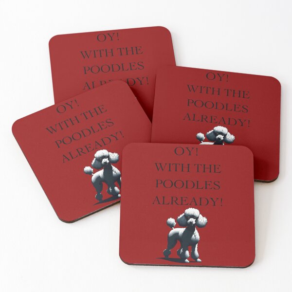 Item preview, Oy! With The Poodles Already! designed and sold by ChicTrendz.