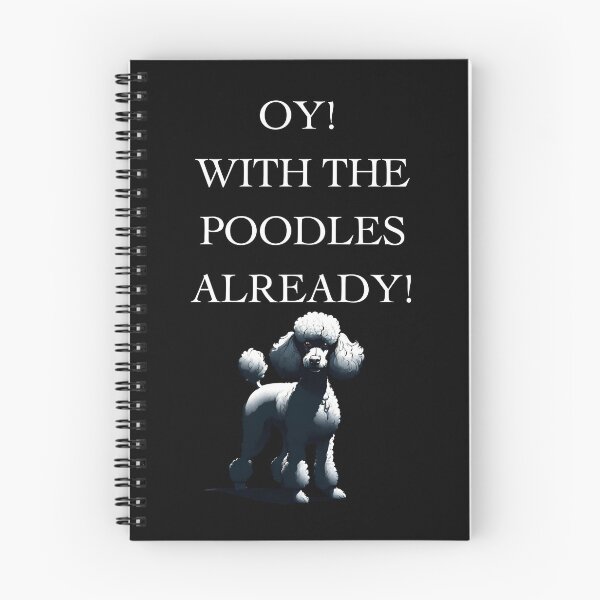 Item preview, For Dog Lovers: Oy! With The Poodles Already! designed and sold by ChicTrendz.