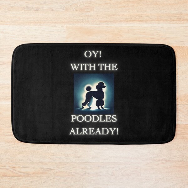 Item preview, Vintage Oy! With The Poodles Already! designed and sold by ChicTrendz.