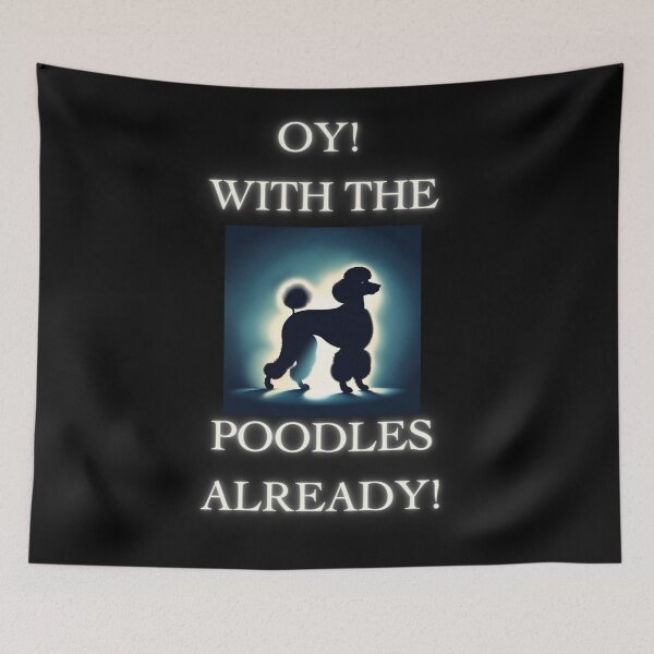 Item preview, Vintage Oy! With The Poodles Already! designed and sold by ChicTrendz.