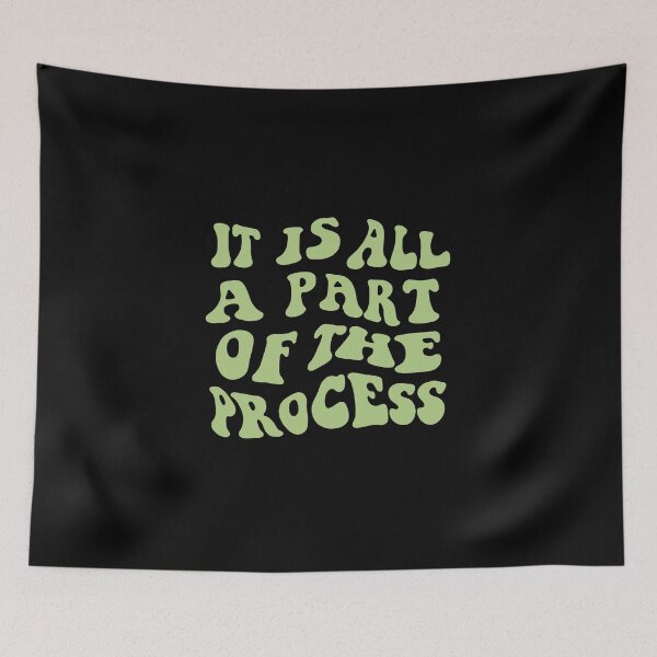 Item preview, IT IS ALL A PART OF THE PROCESS designed and sold by KinokuMuseWorld.