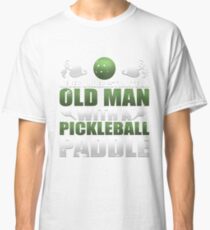 Never Underestimate Old Man With Pickleball Paddle TShirt Classic T-Shirt