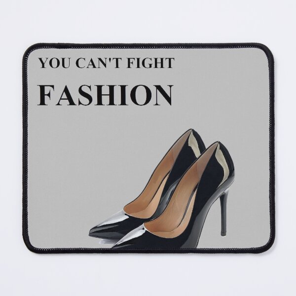Item preview, You Can't Fight Fashion designed and sold by MMisc.