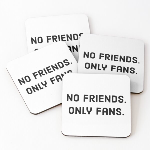 Item preview, No Friends, Only Fans Funny Black Text designed and sold by digifun.