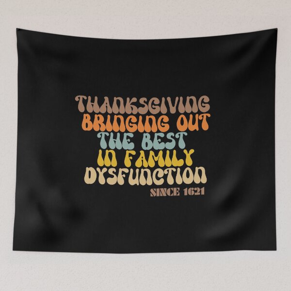 Item preview, Thanksgiving Funny Bringing Out The Best In Family dysfunction Since 1621 designed and sold by designfree123.