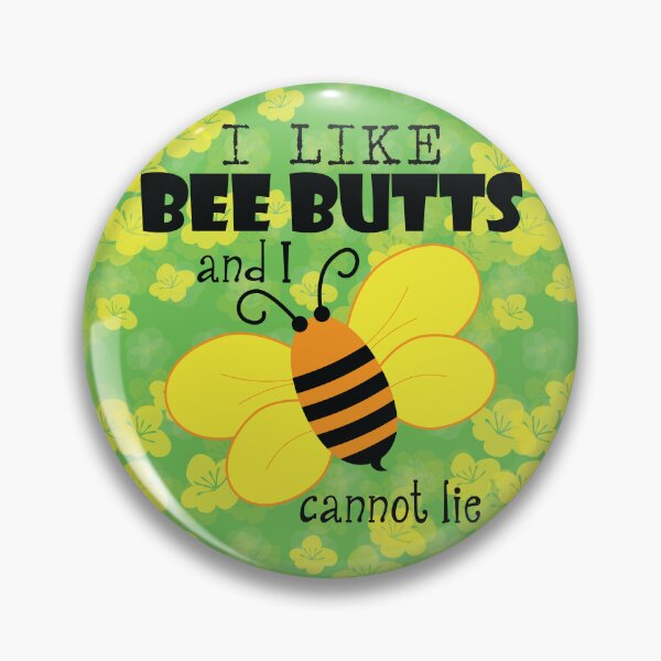 Item preview, I Like Bee Butts And I Cannot Lie designed and sold by GatorDesign.