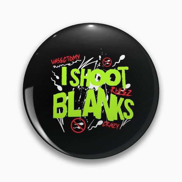 Item preview, Vasectomy I Shoot Blanks  designed and sold by Affyboss6.