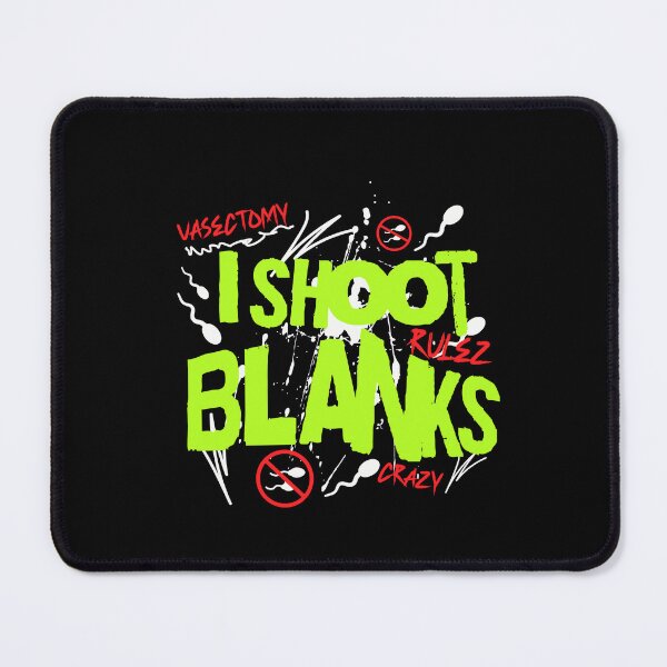 Item preview, Vasectomy I Shoot Blanks  designed and sold by Affyboss6.