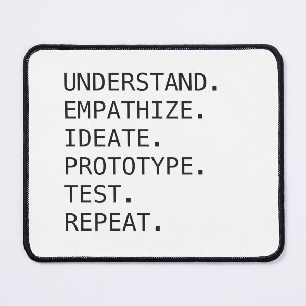 Item preview, Understand. Empathize. Ideate. Prototype. Test. Repeat. designed and sold by Ashley Worsham.