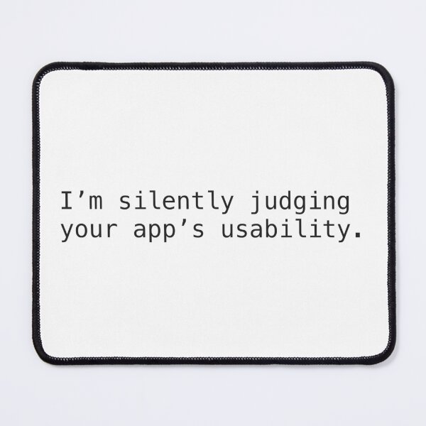 Item preview, I'm silently judging your app's usability. designed and sold by Ashley Worsham.